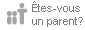êtes-vous un parent?